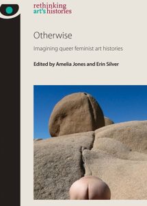 Otherwise: Imagining Queer Feminist Art Histories