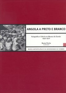Angola a preto e branco: Fotografia e ciência no Museu do Dundo, 1940-1970